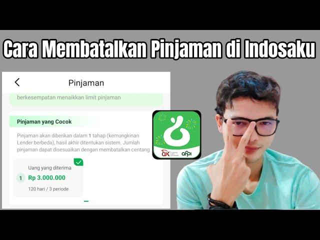 Cara Membatalkan Pinjaman di Indosaku ( Terbaru 2025 )