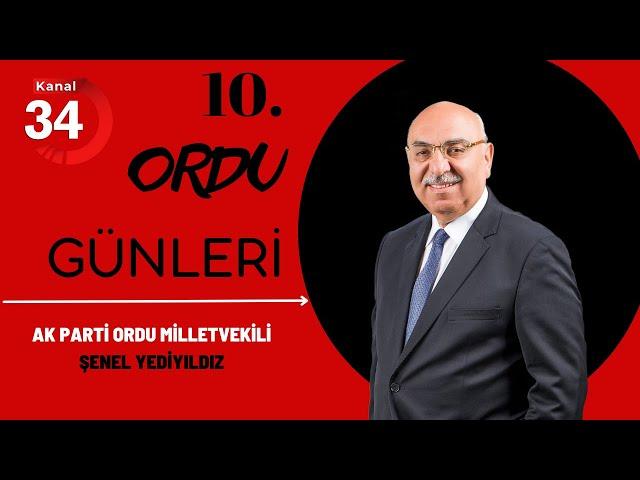 10.ORDU GÜNLERİ-ORDU AKP  MİLLETVEKİLİ ŞENEL YEDİYILDIZ