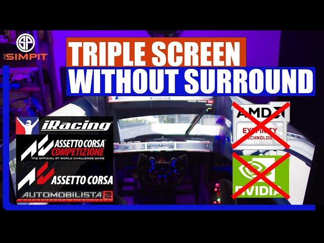 Triple Screen Setup Without Nvidia Surround/AMD Eyefinity - iRacing, ACC, AC, Automobilista 2