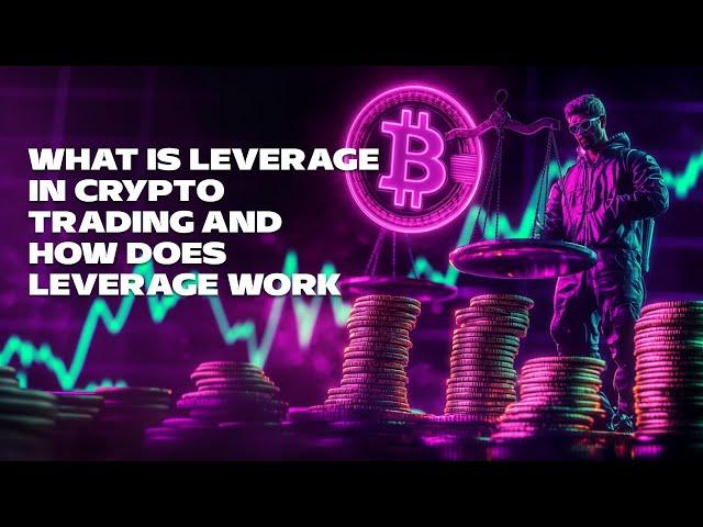 What is Leverage in Crypto Trading and How Does Leverage Work