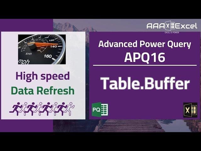 APQ16 | High speed Data Refresh | Table.Buffer | Advanced Power Query