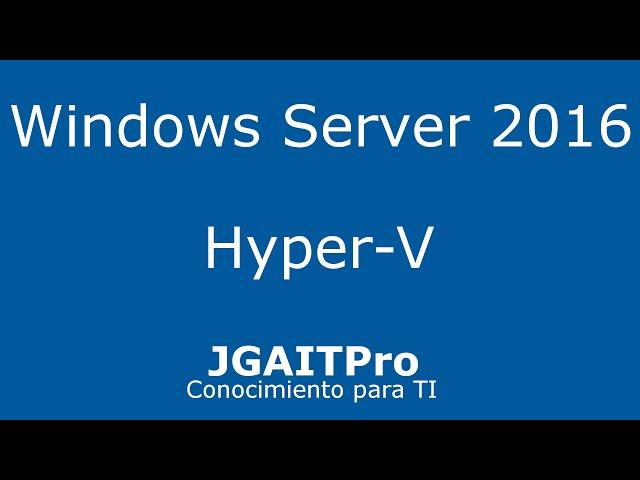 Windows Server 2016 - Create virtual machine in Hyper V