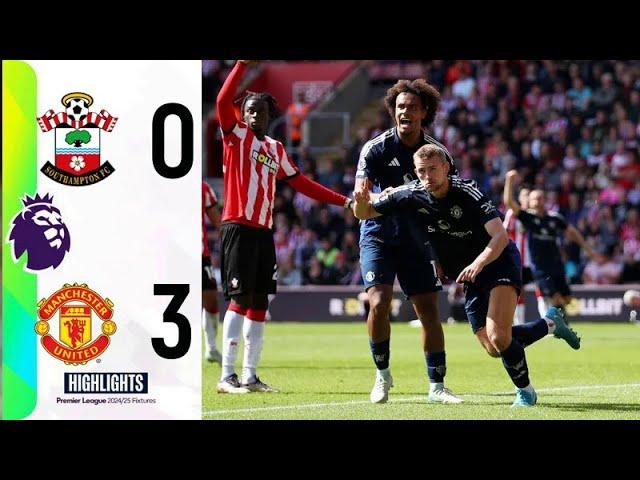 Southampton vs Manchester United 0-3 Highlights | Premier League 2024/25 | man united vs southamton