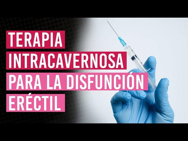 Terapia intracavernosa con Alprostadil | ¿Qué es? ¿Cuándo se usa?