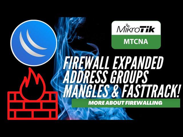 Full  MikroTik MTCNA - Firewall Fasttrack, Mangle Rules & Address Lists