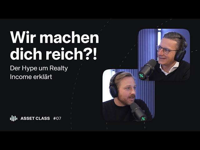 Realty Income: Von der Lovestory zum Monats-Dividenden-Hype | Asset Class #07