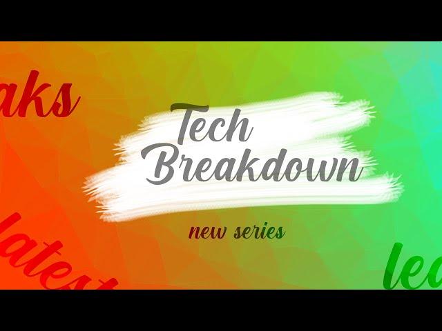 Welcome to the "Tech breakdown"