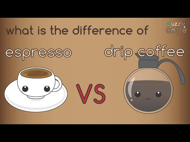 What is the difference of Espresso & Drip Coffee? [Puzzle Caffe]