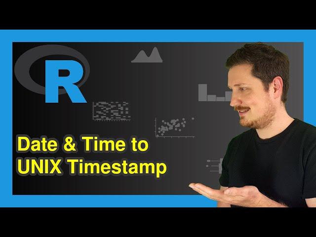 Convert POSIXct Date & Time to UNIX Epoch Timestamp in R (Example) | Apply as.numeric() Function