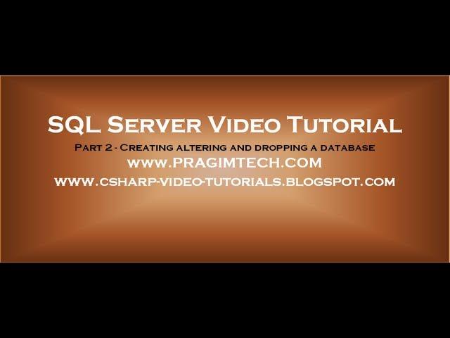 Creating altering and dropping a database - Part 2