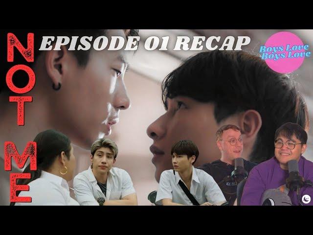 Not Me Episode 01 Recap | Boys Love Boys Love