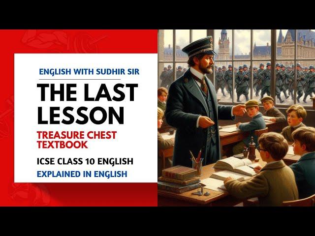 The Last Lesson | By Alphonse Daudet | #icseclass10english Treasure Chest | English with Sudhir Sir