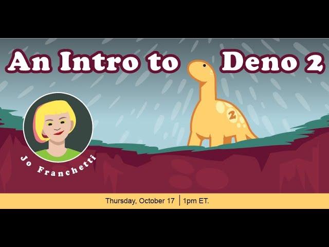 An Intro to Deno 2 - Full Node and npm compat?! Lets build some apps! by Jo Franchetti