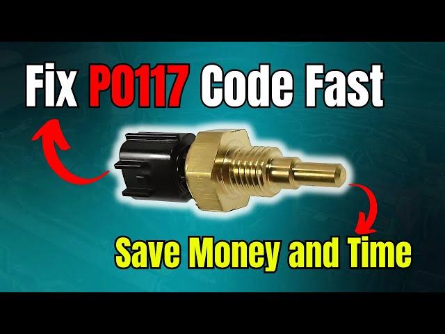 Fix P0117 Code Fast: Save Money and Time |