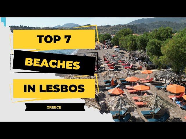 Top 7 beaches in Lesbos, Greece