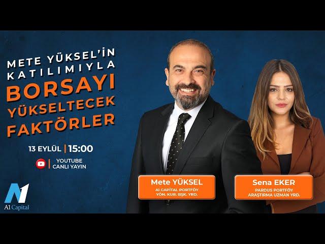 Borsayı Yükseltecek Faktörler | Sena Eker & Mete Yüksel