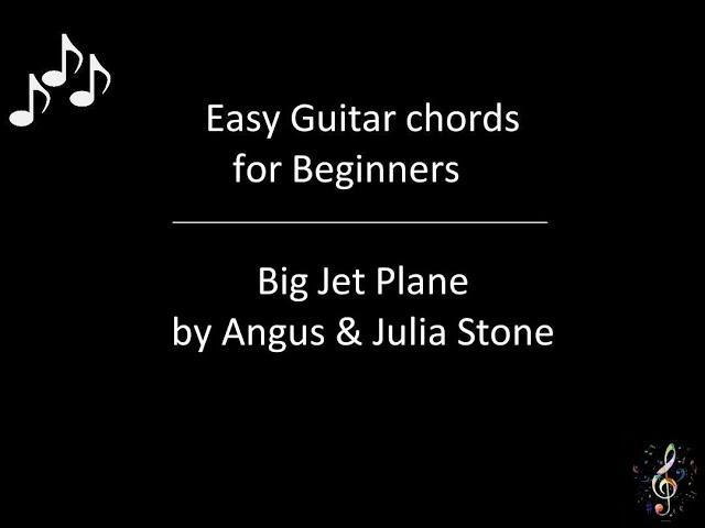 Big Jet Plane  by Angus & Julia Stone - Guitar Chords & Lyrics - newer version