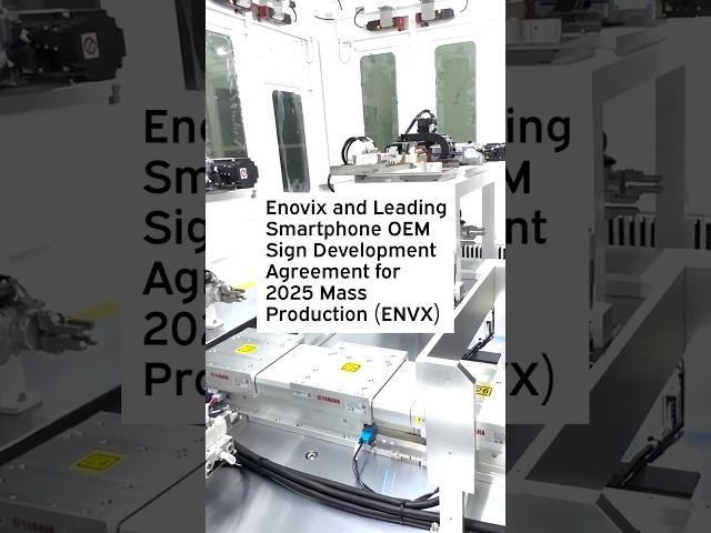 Enovix and Leading Smartphone OEM Sign Development Agreement for 2025 Mass Production #ENVX #Enovix