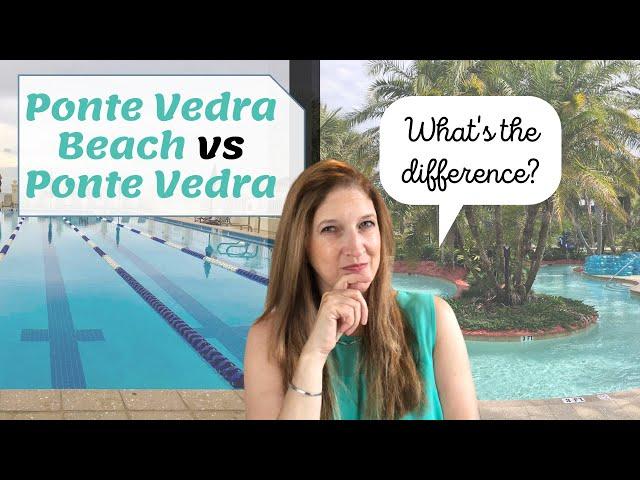 What is the difference between Ponte Vedra Beach and Ponte Vedra - Tara Belanger Bright