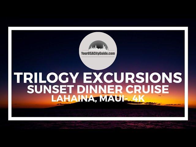 Trilogy Sunset Dinner Cruise, Maui, Review