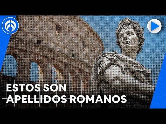 ¿Tienes estos apellidos? Descubre si tus ancestros podrían ser romanos