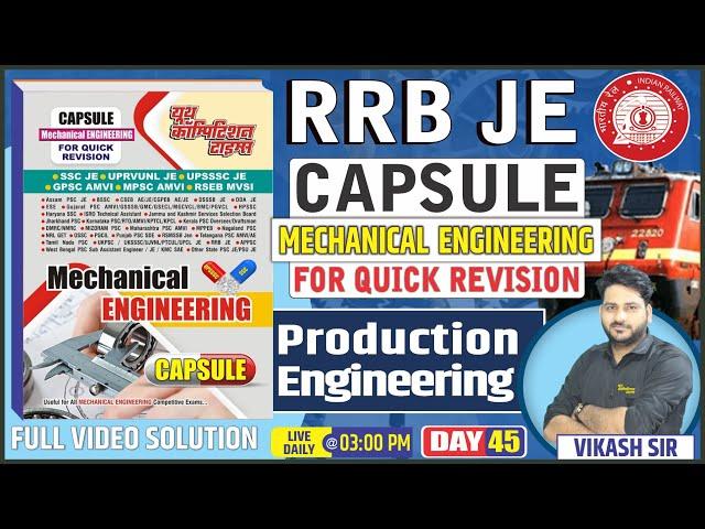 RRB JE CAPSULE MECHANICAL ENGINEERING(QUICK REVISION) Production Engineering BY-VIKASH SIR DAY-45