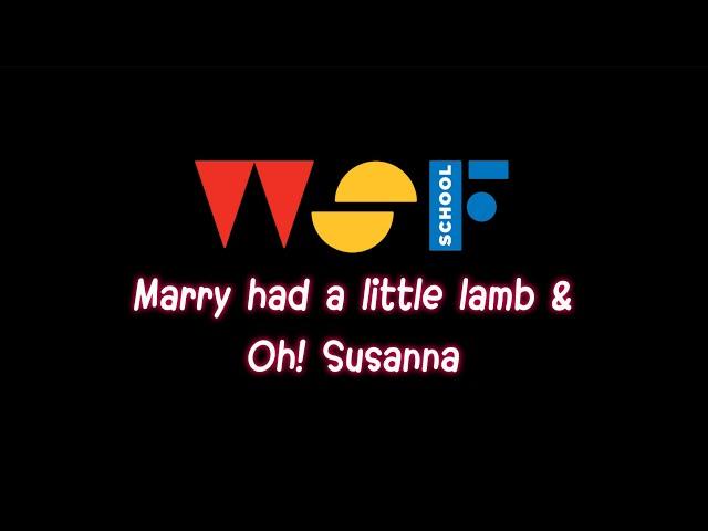 Marry had a little lamb & Oh! Susanna | 2024 Summer School | WSF School