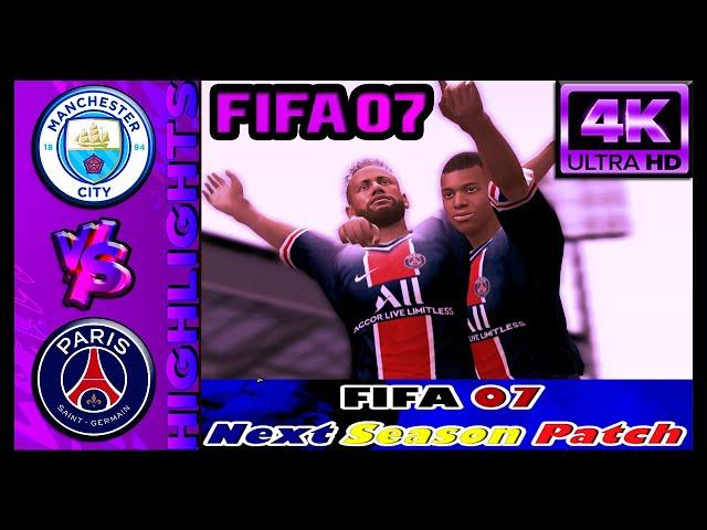 Manchester City vs PSG  FIFA 07 Next Season Patch 2022  Subscribe to get this Patch for Free!