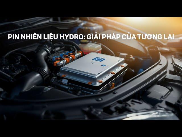 Pin nhiên liệu Hydro là gì? Công nghệ giúp xe điện đánh bại xe xăng