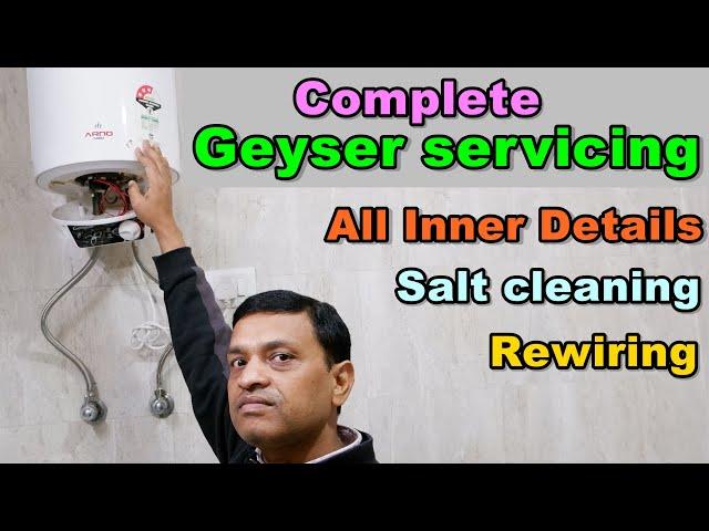 Electric Geyser service | Salt cleaning & rewiring | गीजर की नस - नस की जानकारी