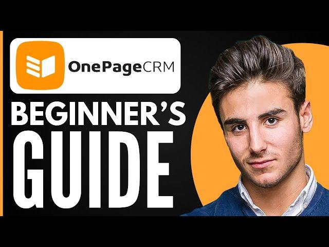 One Page CRM Tutorial 2025 | How to Use Onepagecrm for Beginners