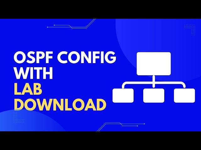 Basic OSPF config with LAB DOWNLOAD file