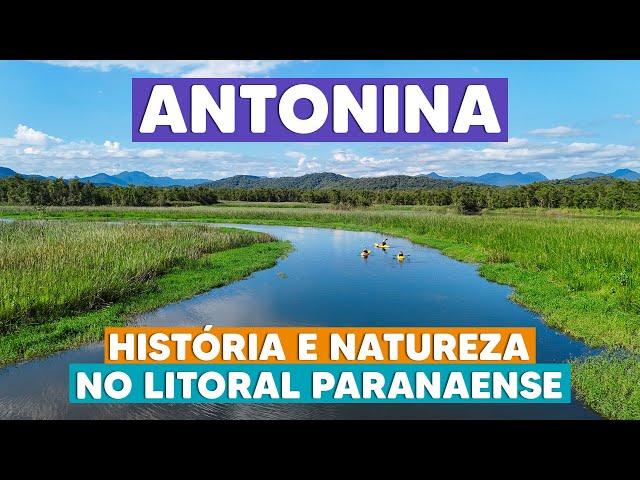 THE INCREDIBLE ANTONINA ON THE PARANÁ COAST | Tips on tours, gastronomy, accommodation and much more