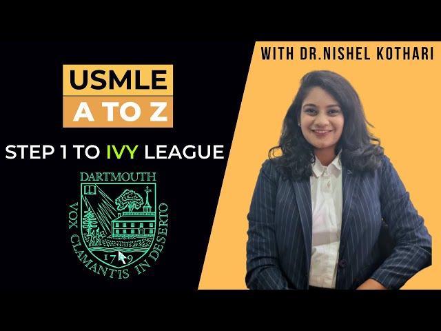 USMLE A to Z | from step 1 to Ivy League - all you need to know