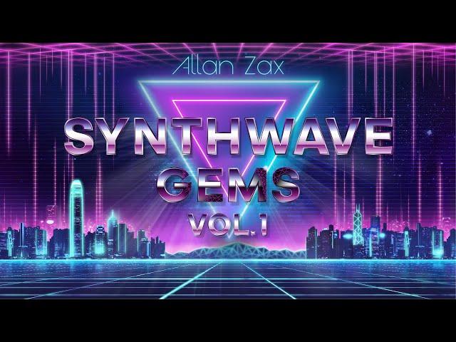 Allan Zax - Synthwave Gems Mix Vol. 1 (Vocal Synthwave, Melodic Retrowave)