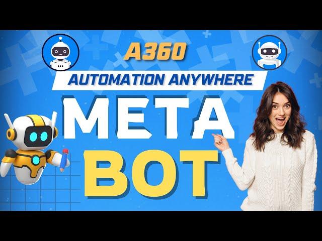 META Bot in Automation Anywhere A360 | A360 Tutorials | KT Sessions