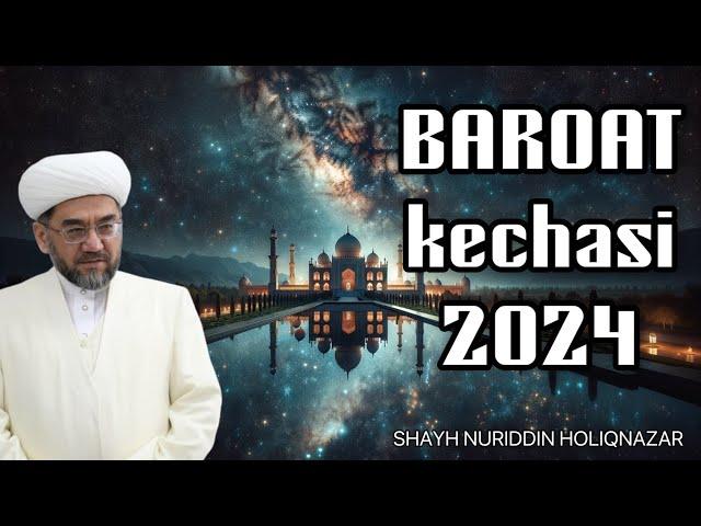 "BAROAT KECHASI " g'aflatda qolmang! °Muftiy Shayh Nuriddin Holiqnazar