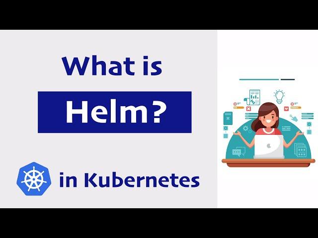 What is Helm in Kubernetes? Helm and Helm Charts explained  | Kubernetes Tutorial 23