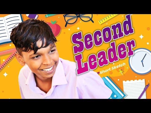 2nd Leader | Short Sketch | School Comedy