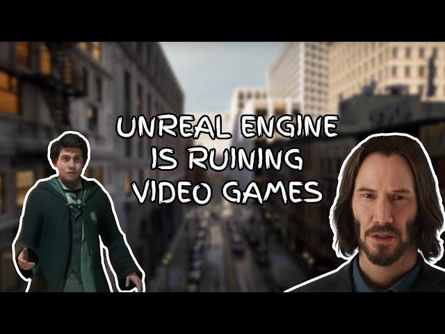 Unreal Engine is Ruining Video Games