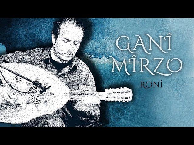 Ganî Mîrzo - Ronî - [Official Music Video | 2005© Ses Plak]