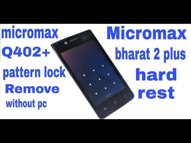 Micromax Q402 plus pattern lock remove