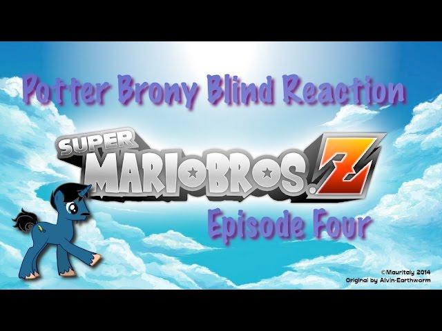 PotterBrony Blind Reaction Super Mario Bros Z Episode 4