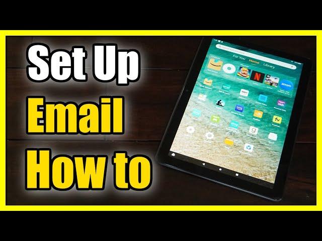 How to Set Up Email App on Amazon Fire HD 10 Tablet (POP3, POP, IMAP)