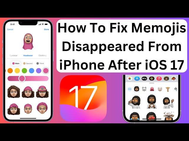 Fix Memojis Disappeared From iPhone After iOS 17 Update