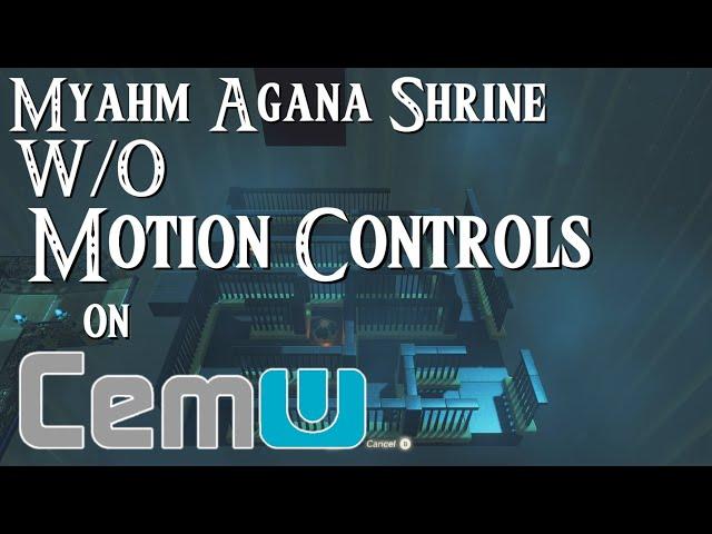 BOTW - Completing Myahm Agana Shrine without Motion Controls for Cemu