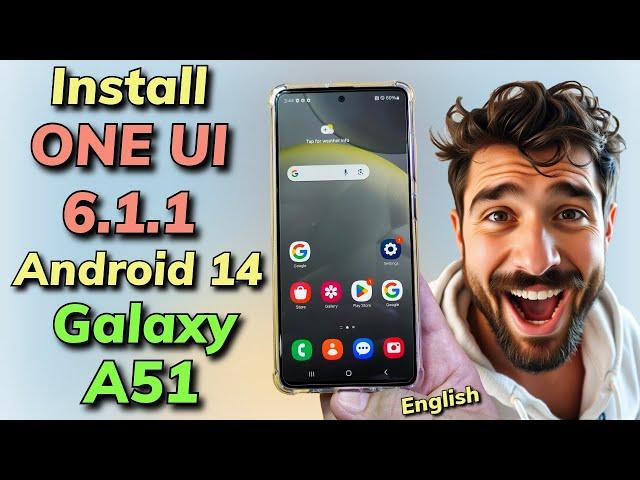 Install ONE UI 6.1.1 A14 XRom-S23FE On Galaxy A51-English-