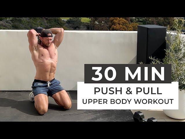 30 Min Complete Upper Body Push & Pull Dumbbell Workout