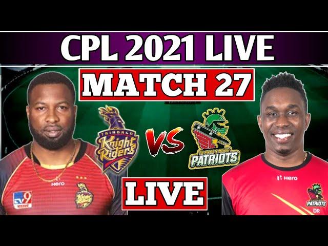 CPL LIVE: Trinbago Knight Riders vs St Kitts & Nevis Patriots MATCH 27 LIVE| TKR vs SNP LIVE SCORES