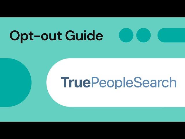 TruePeopleSearch.com Opt Out & Remove Your Info [2024]